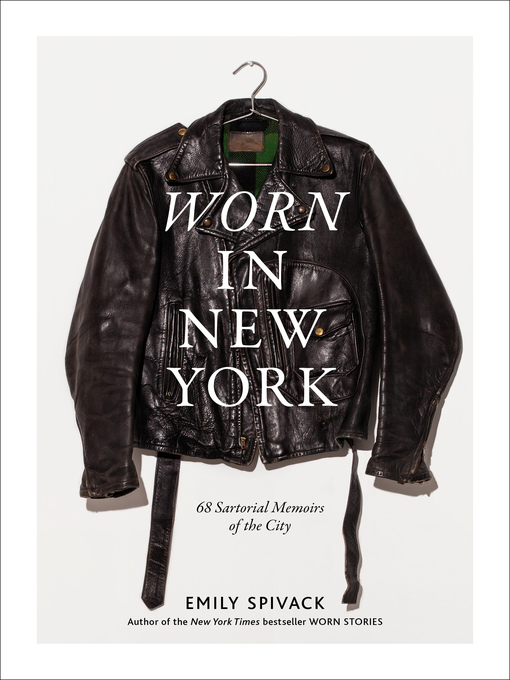 Title details for Worn in New York by Emily Spivack - Available